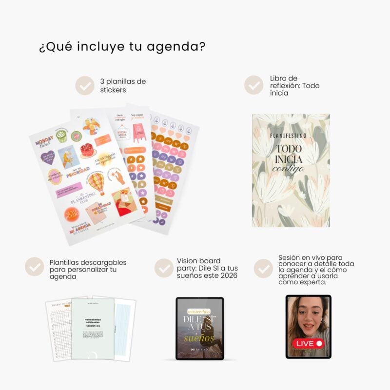 Contenido incluido en la agenda Planifesting 2026: tres planillas de stickers decorativos, libro de reflexión “Todo inicia”, plantillas descargables para personalizar, acceso a la vision board party “Dile sí a tus sueños” y sesión en vivo para aprender a usar la agenda.