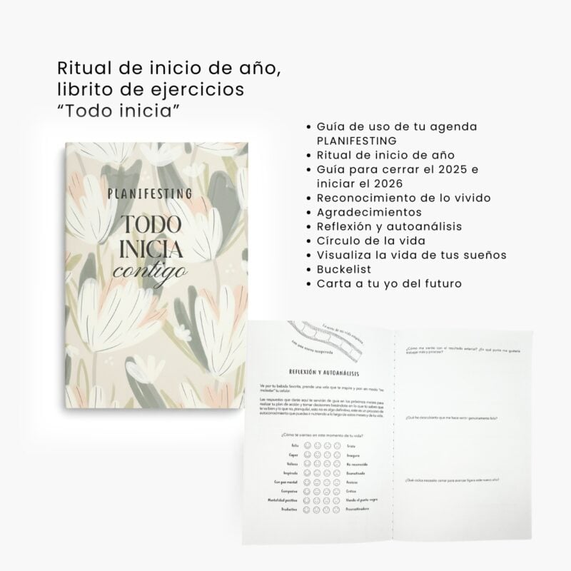 Libro de ejercicios “Todo inicia” incluido en la agenda Planifesting 2026 con guía de uso, ritual de inicio de año, cierre de 2025, reflexiones, agradecimientos, círculo de la vida, visualización de sueños, bucketlist y carta a tu yo del futuro.