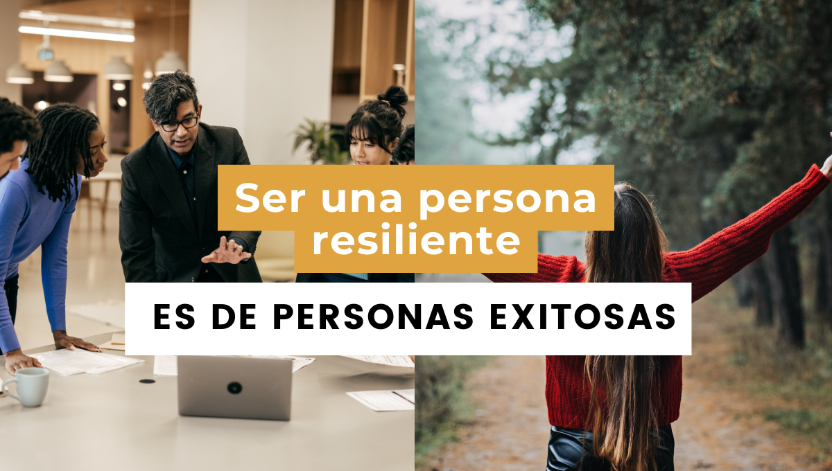 Ser una persona resiliente es de personas exitosas