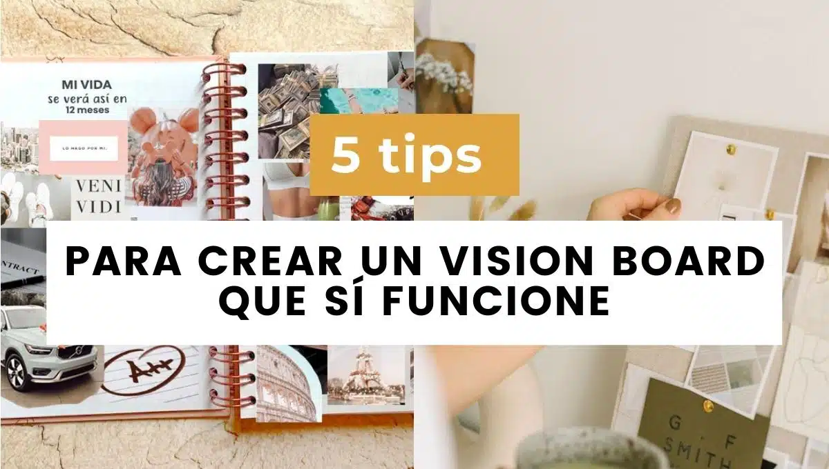 5 tips para crear un vision board que si funcione