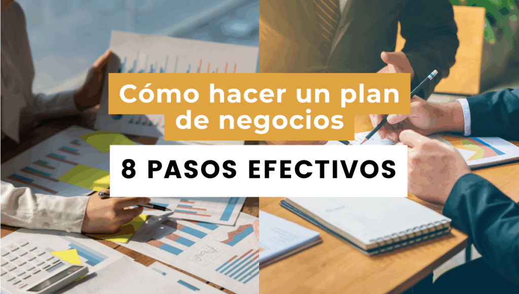 Cómo hacer un plan de negocios sin morir en el intento: 8 pasos ...