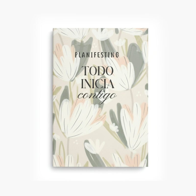 Libro de ejercicios “Todo inicia contigo” de Planifesting, guía de reflexión y ritual de inicio de año con portada floral beige.