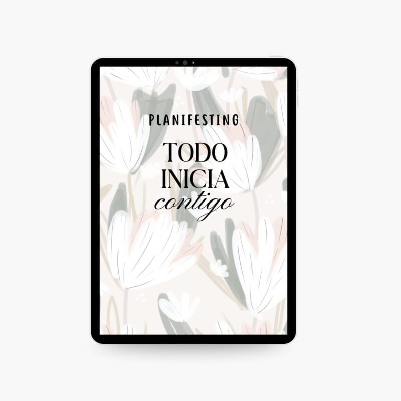 web_todoiniciaDIGITAL (2) Portada del Plan de Vida Digital โTodo inicia contigoโ con diseรฑo floral en tonos neutros, parte del sistema Planifesting para crear un plan de vida claro, consciente y alineado a tus metas.